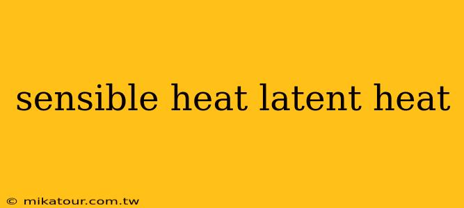 sensible heat latent heat