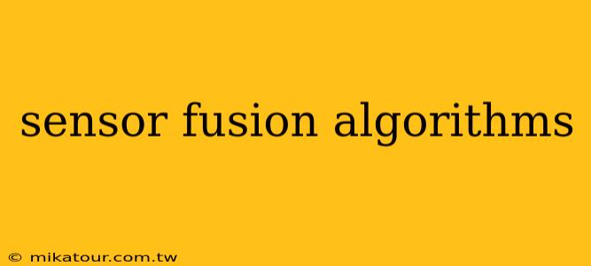 sensor fusion algorithms