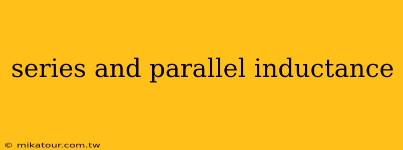 series and parallel inductance