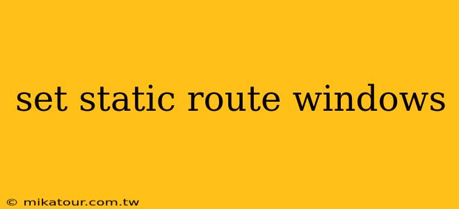 set static route windows