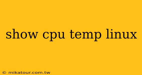 show cpu temp linux