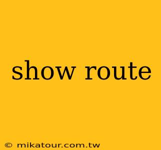 show route