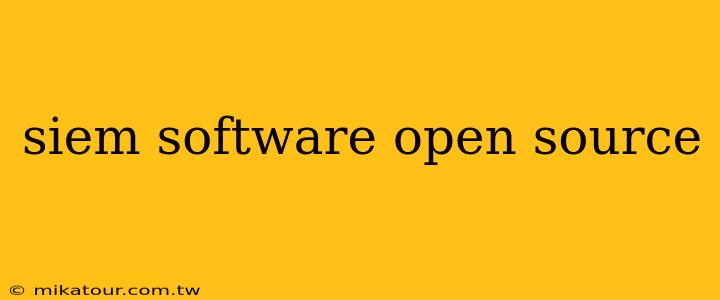 siem software open source