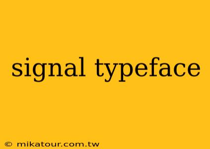 signal typeface