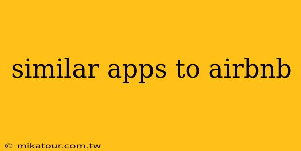 similar apps to airbnb