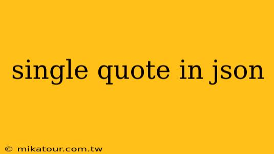 single quote in json