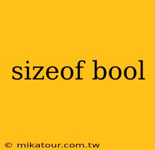 sizeof bool