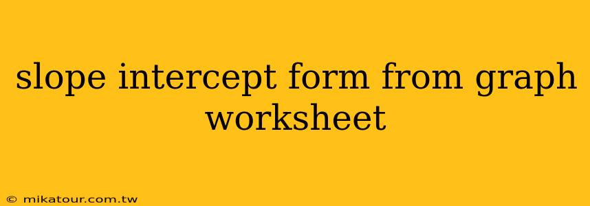 slope intercept form from graph worksheet