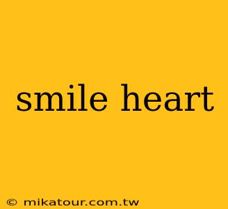 smile heart