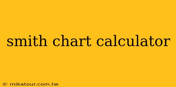 smith chart calculator