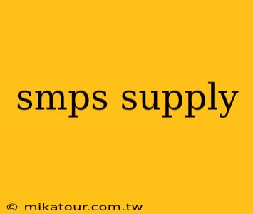 smps supply