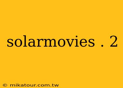 solarmovies . 2