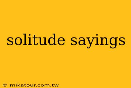 solitude sayings