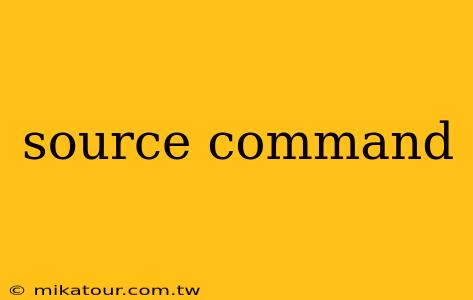 source command