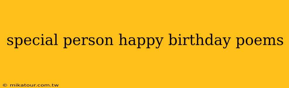 special person happy birthday poems