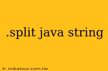 .split java string