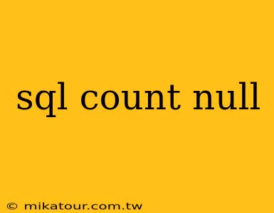 sql count null