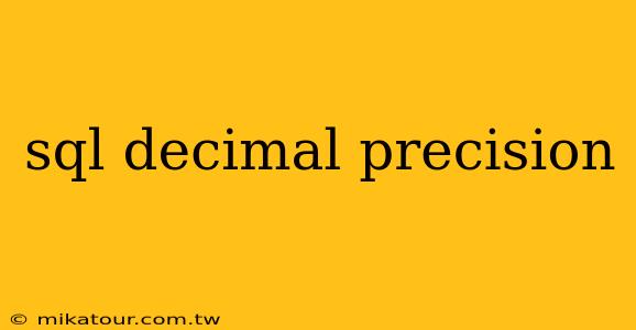 sql decimal precision