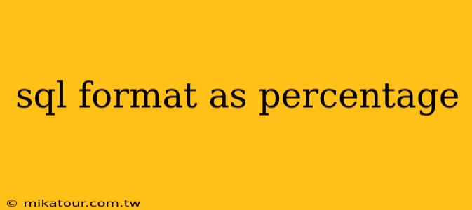 sql format as percentage