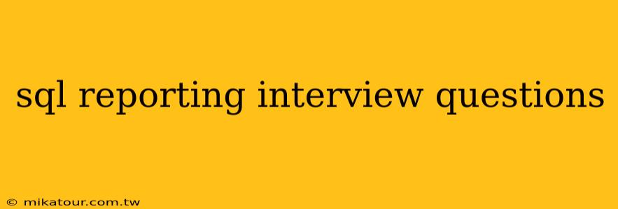 sql reporting interview questions