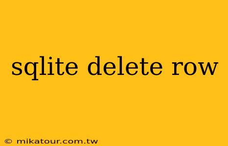 sqlite delete row