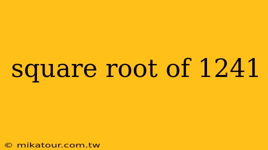 square root of 1241