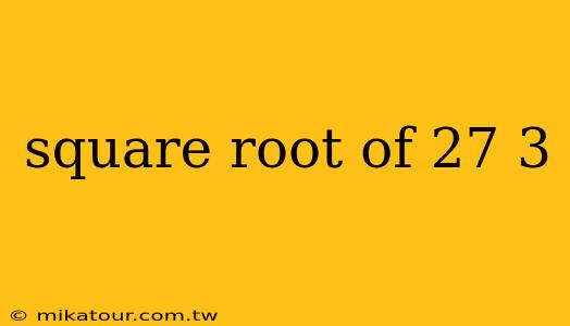 square root of 27 3