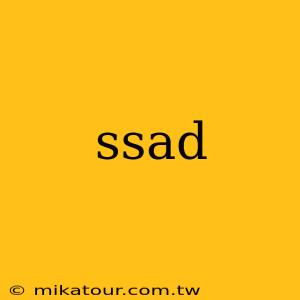 ssad