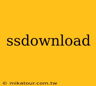 ssdownload