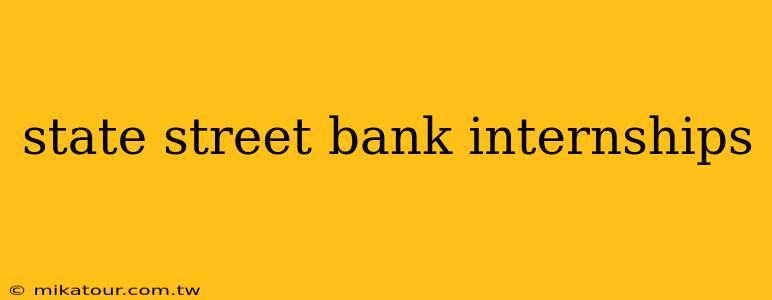 state street bank internships