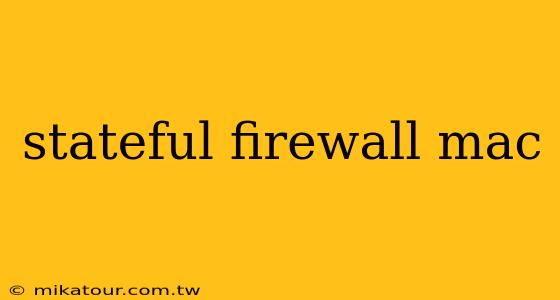 stateful firewall mac