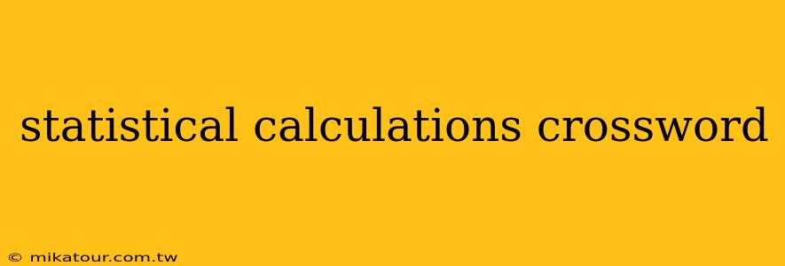 statistical calculations crossword