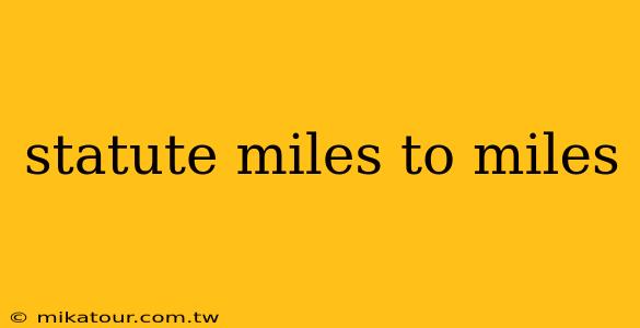 statute miles to miles