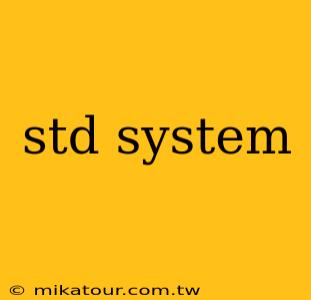 std system