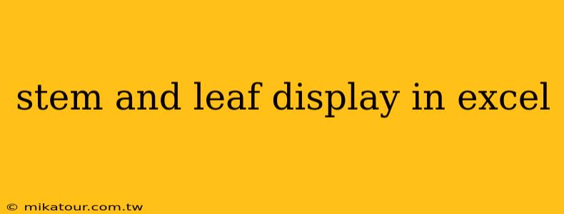 stem and leaf display in excel