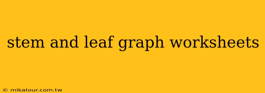 stem and leaf graph worksheets