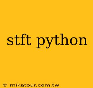 stft python