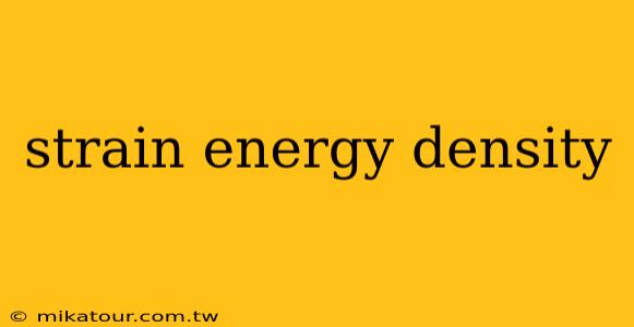 strain energy density