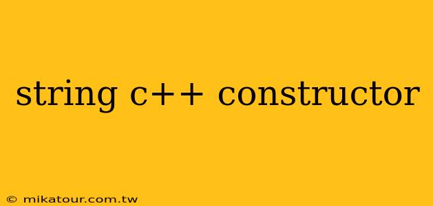 string c++ constructor