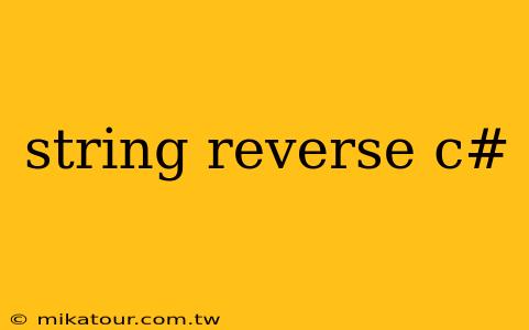 string reverse c#