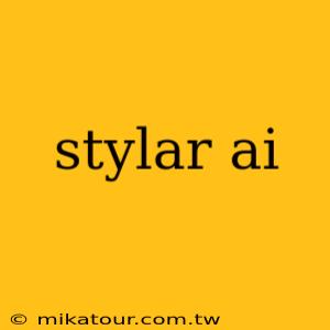 stylar ai