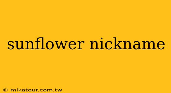 sunflower nickname