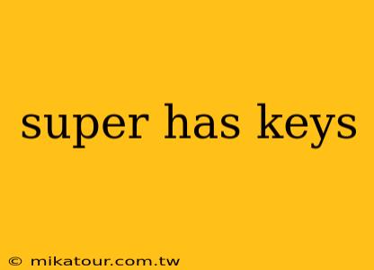 super has keys