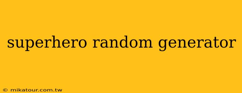 superhero random generator