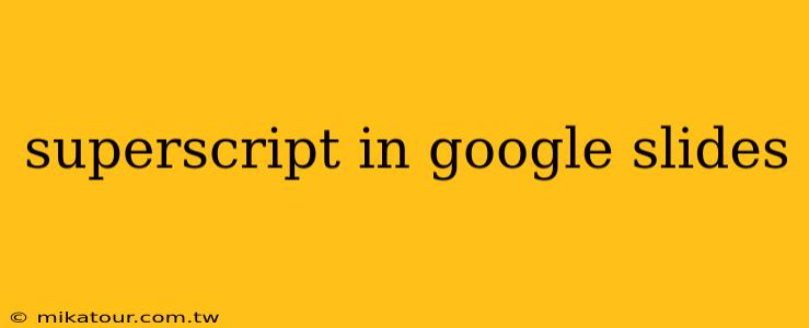 superscript in google slides