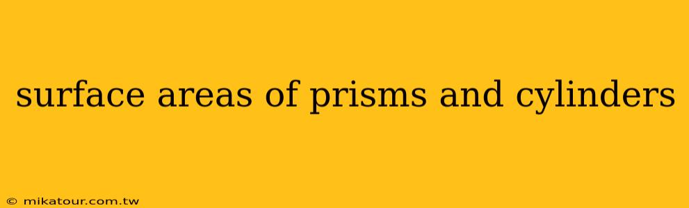 surface areas of prisms and cylinders