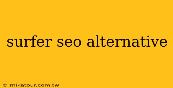 surfer seo alternative