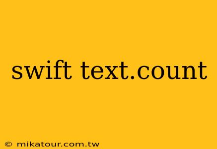 swift text.count