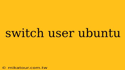 switch user ubuntu