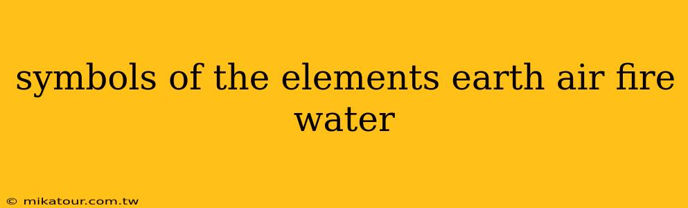 symbols of the elements earth air fire water